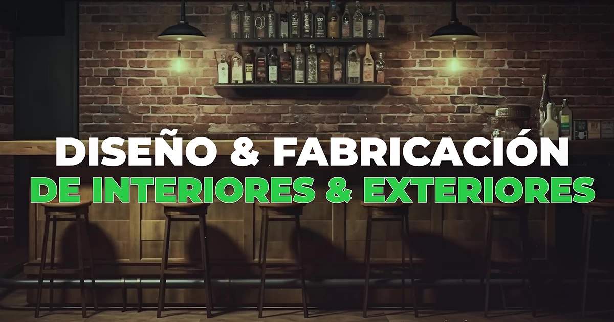 Diseño & Fabricación de Interiores & Exteriores